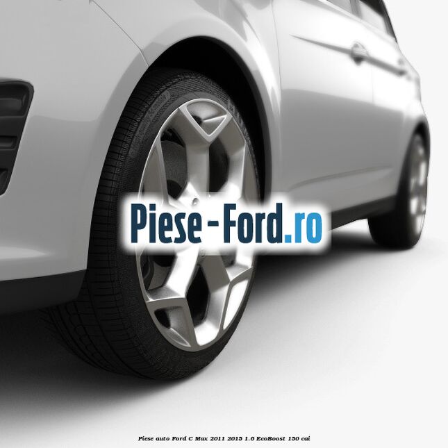 Piese auto Ford C-Max 2011-2015 1.6 EcoBoost 150 cai