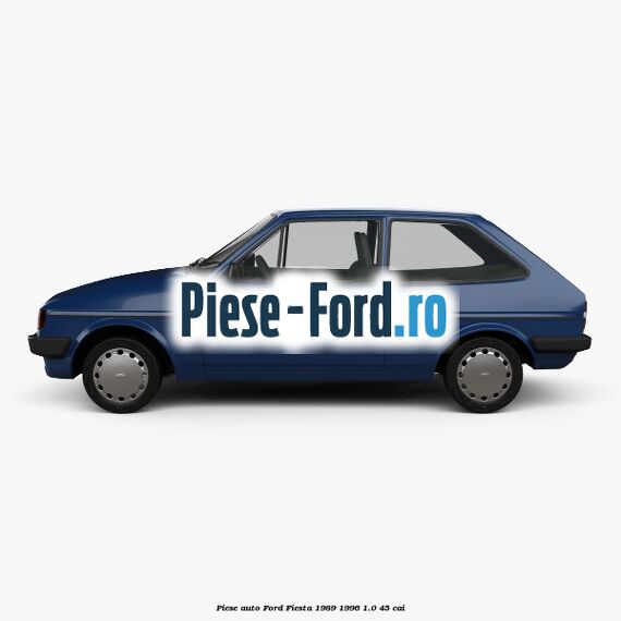 Piese auto Ford Fiesta 1989-1996 1.0 45 cai