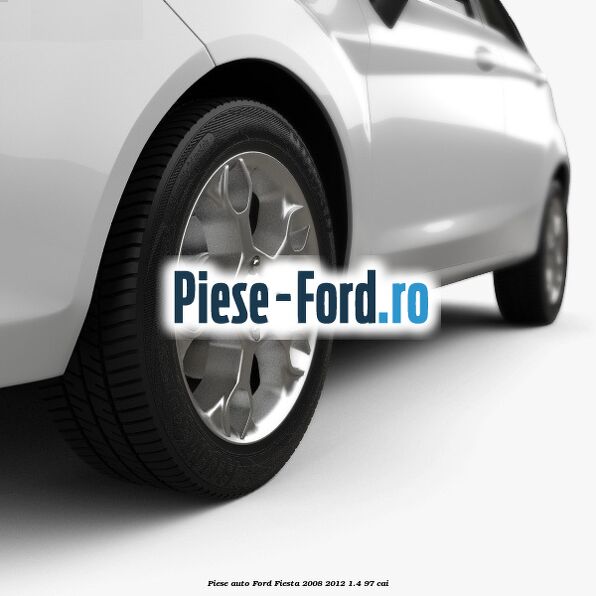 Piese auto Ford Fiesta 2008-2012 1.4 97 cai