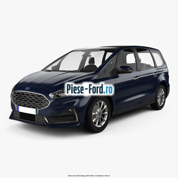 Piese auto Ford Galaxy 2015-2023 1.5 EcoBoost 160 cai