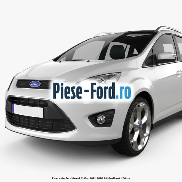 Piese auto Ford Grand C-Max 2011-2015 1.0 EcoBoost 100 cai
