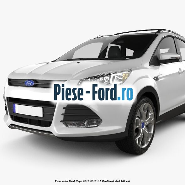 Piese auto Ford Kuga 2013-2016 1.5 EcoBoost 4x4 182 cai