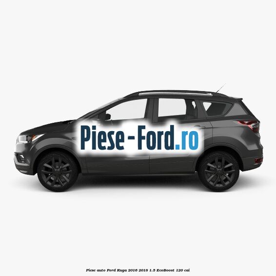 Piese auto Ford Kuga 2016-2018 1.5 EcoBoost 120 cai