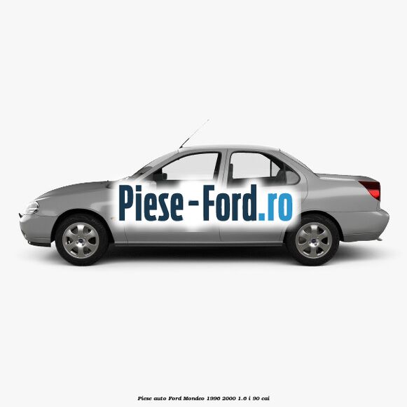 Piese auto Ford Mondeo 1996-2000 1.6 i 90 cai