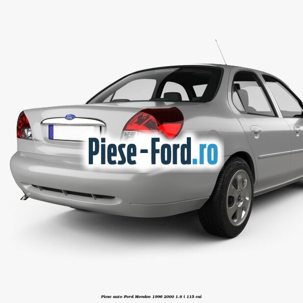 Piese auto Ford Mondeo 1996-2000 1.8 i 115 cai