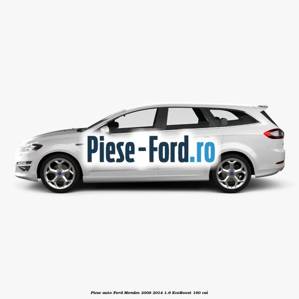 Piese auto Ford Mondeo 2008-2014 1.6 EcoBoost 160 cai