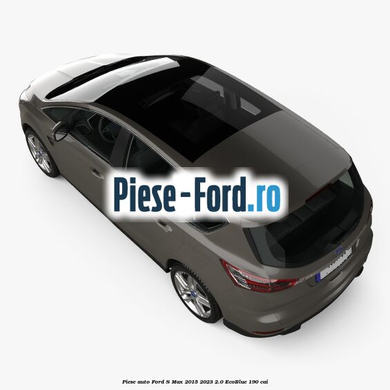 Piese auto Ford S-Max 2015-2023 2.0 EcoBlue 190 cai