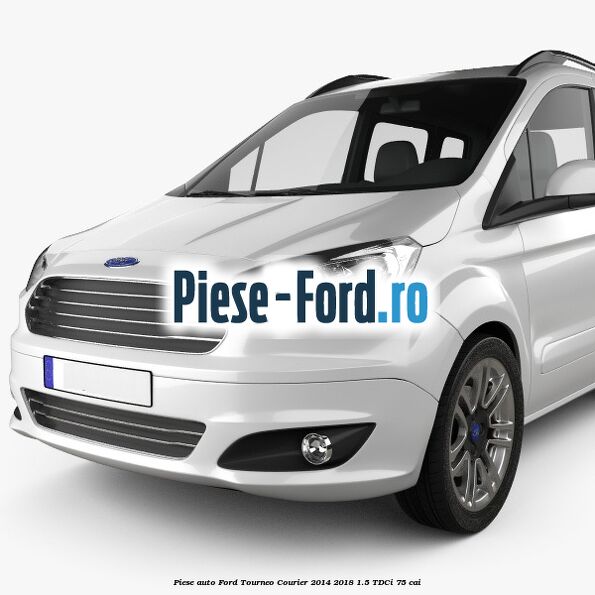 Piese auto Ford Tourneo Courier 2014-2018 1.5 TDCi 75 cai