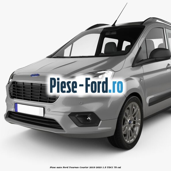 Piese auto Ford Tourneo Courier 2019-2023 1.5 TDCi 75 cai