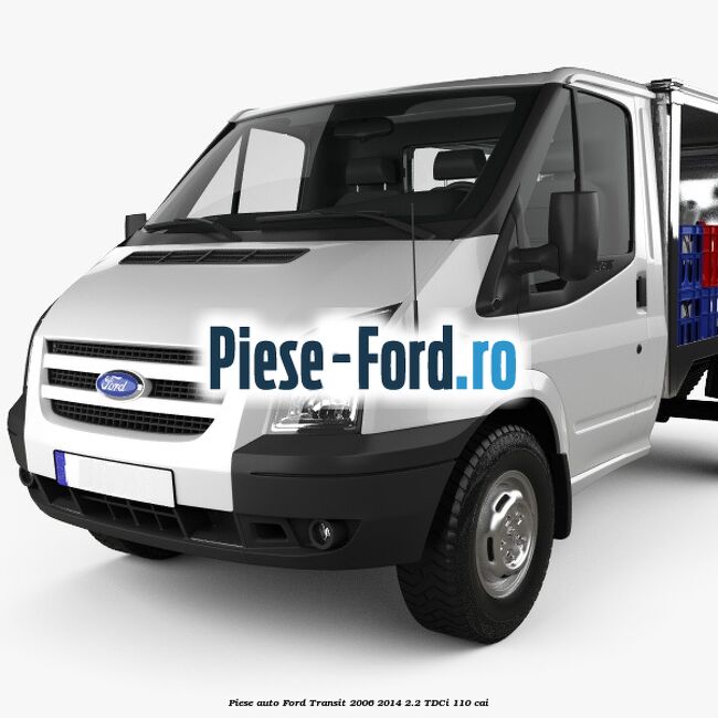 Piese auto Ford Transit 2006-2014 2.2 TDCi 110 cai