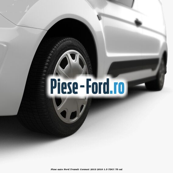 Piese auto Ford Transit Connect 2013-2018 1.5 TDCi 75 cai