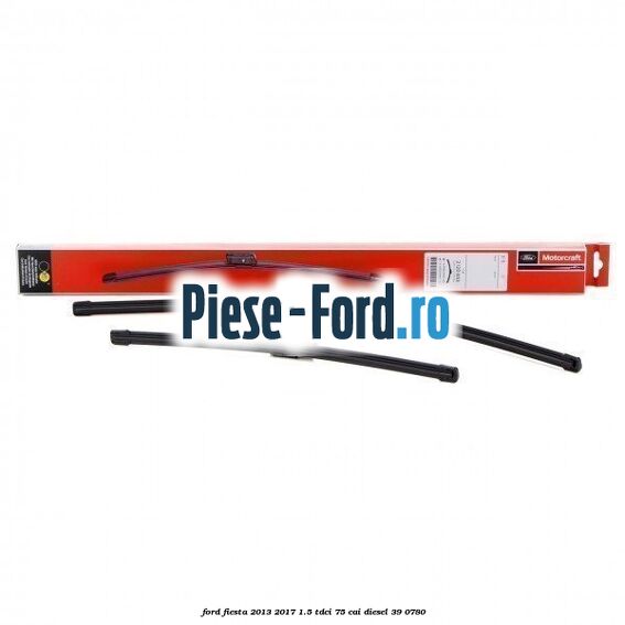 1 Set stergatoare fata flat blade Ford Fiesta 2013-2017 1.5 TDCi 75 HP #C3094722CE