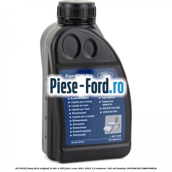 0,25 Lichid Frana Ford Original Super Dot 4 0,25L Ford C-Max 2011-2015 1.0 EcoBoost 100 cai benzina