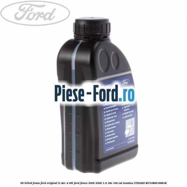 0,5 Lichid Frana Ford Original LV Dot 4 0,5L Ford Fiesta 2005-2008 1.6 16V 100 cai benzina #8C01DB80D3