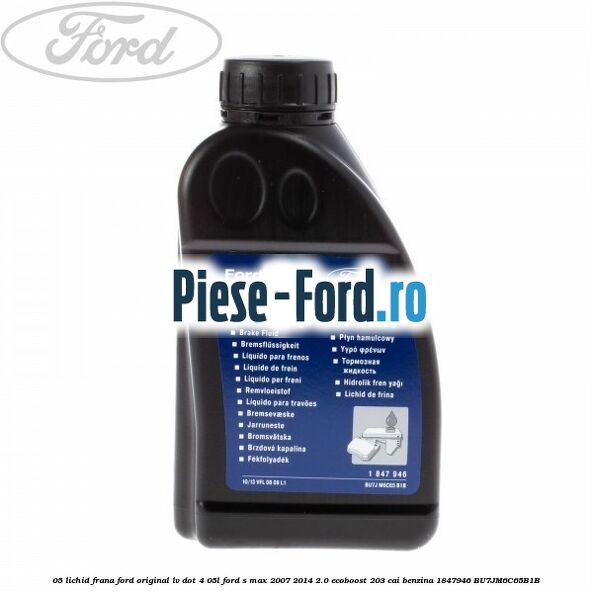 0,5 Lichid Frana Ford Original LV Dot 4 0,5L Ford S-Max 2007-2014 2.0 EcoBoost 203 cai benzina