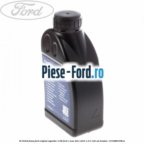 0,5 Lichid frana Ford Original SuperDot 4 0,5L Ford C-Max 2011-2015 1.6 Ti 125 cai benzina #B7B6B67CDE