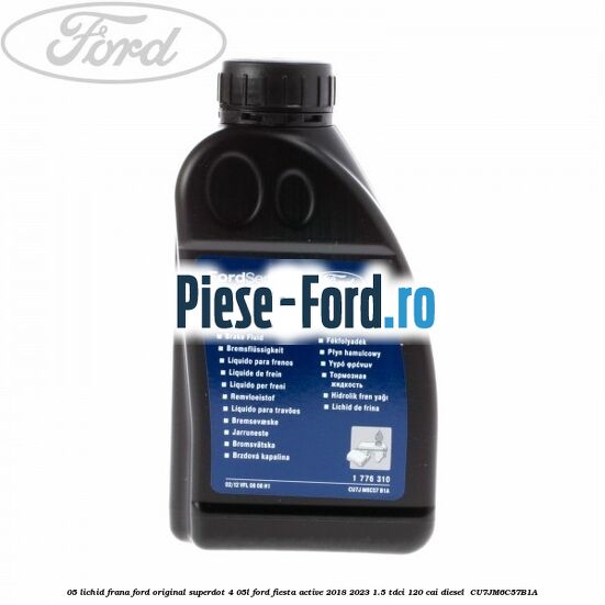 0,5 Lichid frana Ford Original SuperDot 4 0,5L Ford Fiesta Active 2018-2023 1.5 TDCi 120 cai diesel #7458A212A1