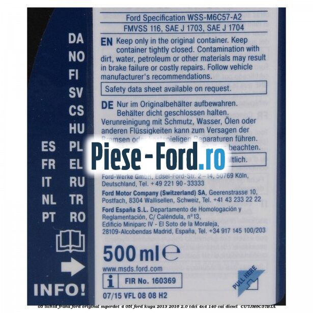 0,5 Lichid frana Ford Original SuperDot 4 0,5L Ford Kuga 2013-2016 2.0 TDCi 4x4 140 cai diesel #8B2FE6D763