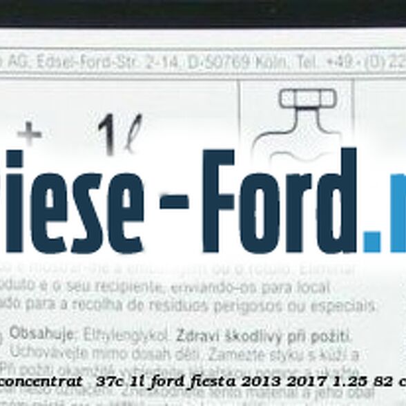 1 Antigel Ford Super Plus Concentrat -37C 1L Ford Fiesta 2013-2017 1.25 82 cai benzina #9B09468786