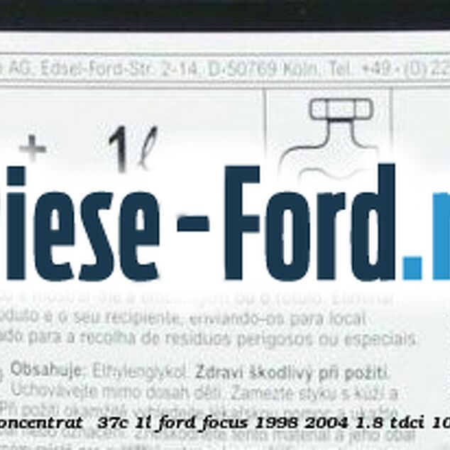 1 Antigel Ford Super Plus Concentrat -37C 1L Ford Focus 1998-2004 1.8 TDCi 100 cai diesel #8DA8B837C1