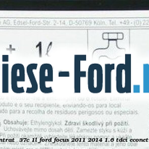 1 Antigel Ford Super Plus Concentrat -37C 1L Ford Focus 2011-2014 1.6 TDCi ECOnetic 105 cai diesel #EADE50B9CC