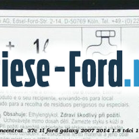 1 Antigel Ford Super Plus Concentrat -37C 1L Ford Galaxy 2007-2014 1.8 TDCi 100 cai diesel #405570EB4B