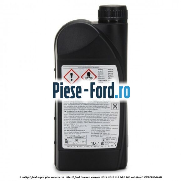 1 Antigel Ford Super Plus Concentrat -37C 1L Ford Tourneo Custom 2014-2018 2.2 TDCi 100 cai diesel #2E85ED39AC