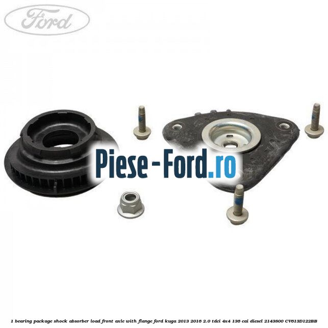 1 Bearing package shock absorber load front axle with flange Ford Kuga 2013-2016 2.0 TDCi 4x4 136 cai diesel #E8502AA918