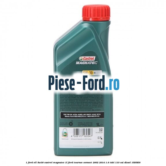 1 Ford Oil 5W30 Castrol Magnatec 1L Ford Tourneo Connect 2002-2014 1.8 TDCi 110 cai diesel #5091C58F3D