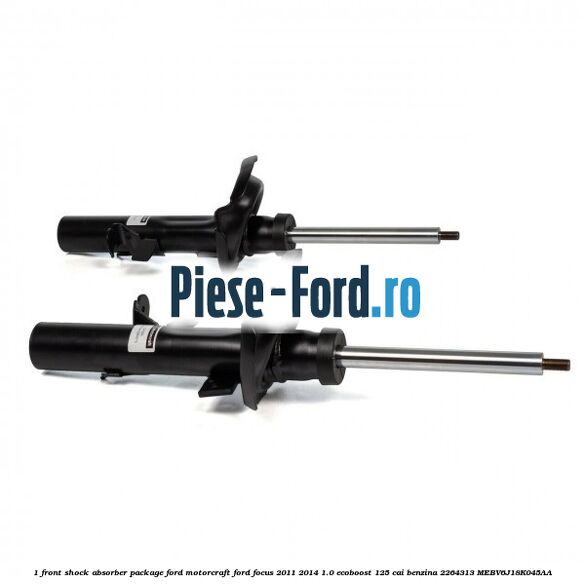 1 Front shock absorber package Ford Motorcraft Ford Focus 2011-2014 1.0 EcoBoost 125 cai benzina #26B84419AB
