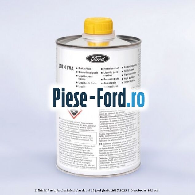 1 Lichid frana Ford Original FVA Dot 4 1L Ford Fiesta 2017-2023 1.0 EcoBoost 101 cai  #2C956C9B74
