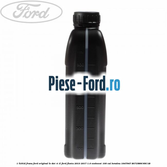 1 Lichid Frana Ford Original LV Dot 4 1L Ford Fiesta 2013-2017 1.0 EcoBoost 100 cai benzina