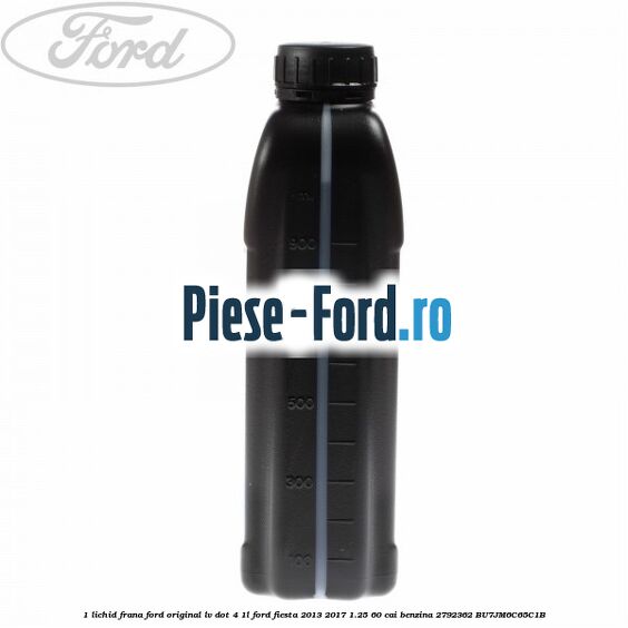 1 Lichid Frana Ford Original LV Dot 4 1L Ford Fiesta 2013-2017 1.25 60 cai benzina #4B8E735571