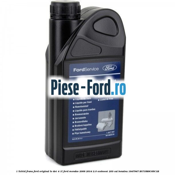 1 Lichid Frana Ford Original LV Dot 4 1L Ford Mondeo 2008-2014 2.0 EcoBoost 203 cai benzina