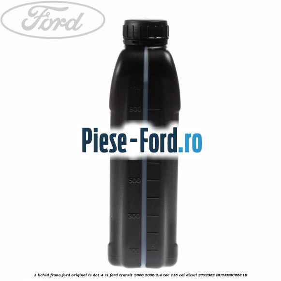 1 Lichid Frana Ford Original LV Dot 4 1L Ford Transit 2000-2006 2.4 TDE 115 cai diesel #AF96468BA8
