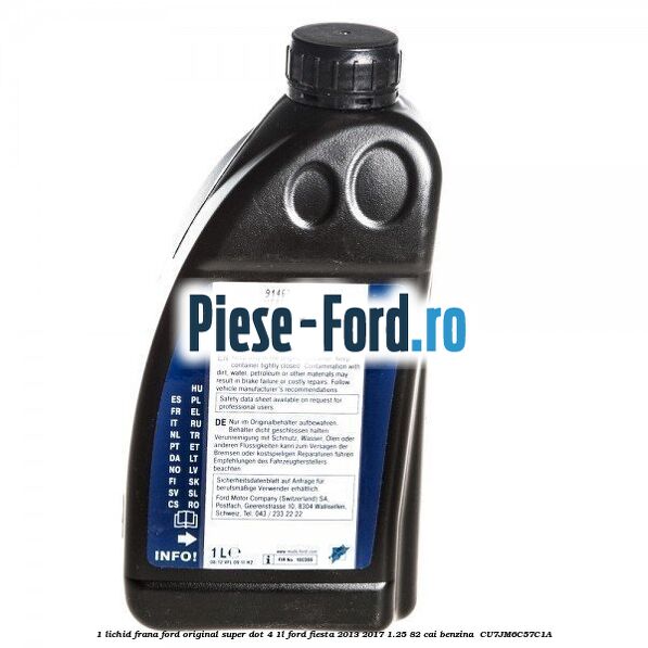 1 Lichid frana Ford original Super Dot 4 1L Ford Fiesta 2013-2017 1.25 82 cai benzina #1F06EB27C6
