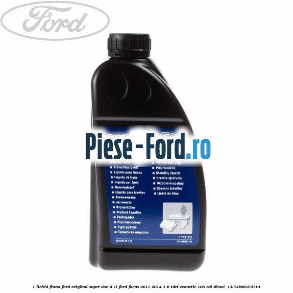1 Lichid frana Ford original Super Dot 4 1L Ford Focus 2011-2014 1.6 TDCi ECOnetic 105 cai diesel #7B476110D2