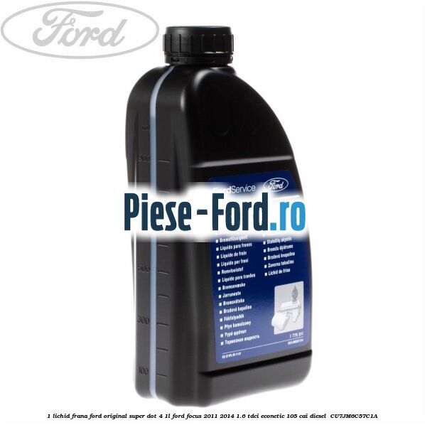 1 Lichid frana Ford original Super Dot 4 1L Ford Focus 2011-2014 1.6 TDCi ECOnetic 105 cai diesel #7B476110D2