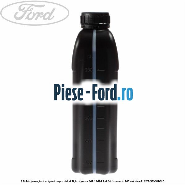 1 Lichid frana Ford original Super Dot 4 1L Ford Focus 2011-2014 1.6 TDCi ECOnetic 105 cai diesel #7B476110D2