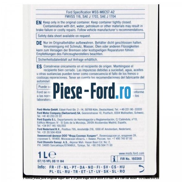 1 Lichid frana Ford original Super Dot 4 1L Ford Kuga 2013-2016 2.0 TDCi 4x4 136 cai diesel #51E4878B1F