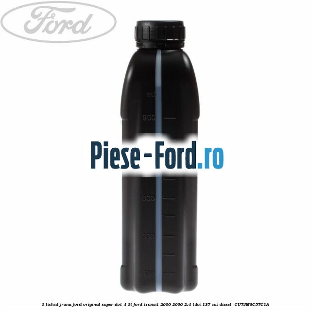1 Lichid frana Ford original Super Dot 4 1L Ford Transit 2000-2006 2.4 TDCi 137 cai diesel #6B3D7FB696