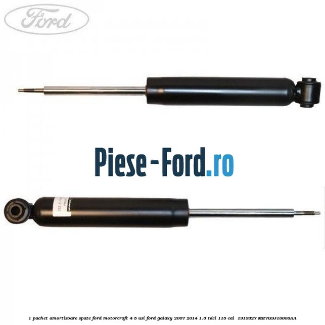 1 Pachet amortizoare spate Ford Motorcraft 4/5 usi Ford Galaxy 2007-2014 1.6 TDCi 115 cai  #E39EC5536F