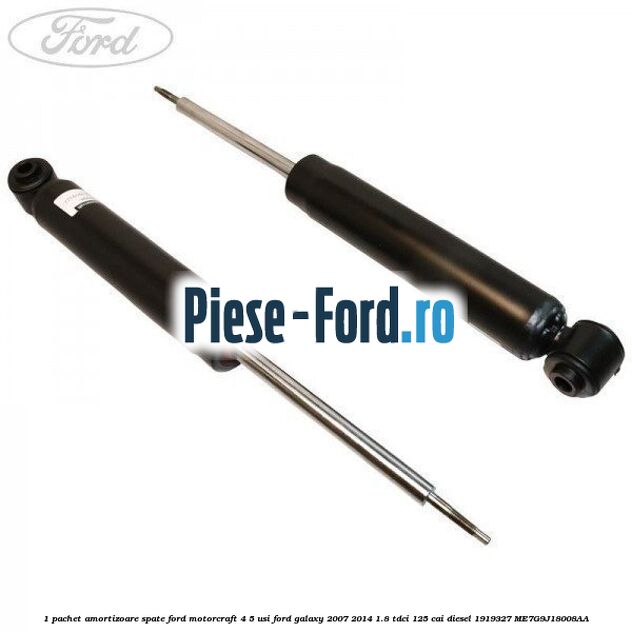 1 Pachet amortizoare spate Ford Motorcraft 4/5 usi Ford Galaxy 2007-2014 1.8 TDCi 125 cai diesel #BA5DF3B083