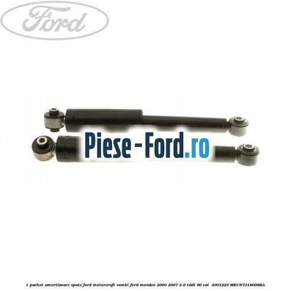 1 Pachet amortizoare spate Ford Motorcraft combi Ford Mondeo 2000-2007 2.0 TDDI 90 cai  #12F8494034
