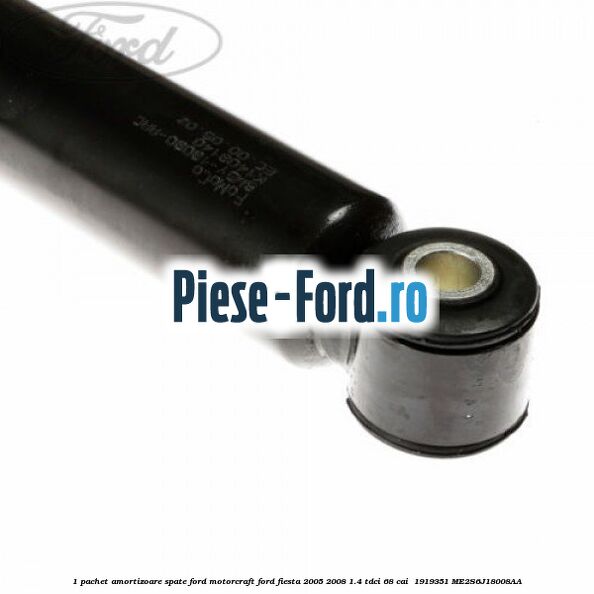 1 Pachet amortizoare spate Ford Motorcraft Ford Fiesta 2005-2008 1.4 TDCi 68 cai  #F379080010