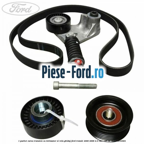 1 Pachet curea transmie cu intinzator si rola ghidaj Ford Transit 2000-2006 2.0 TDCi 125 cai diesel #0333253D41