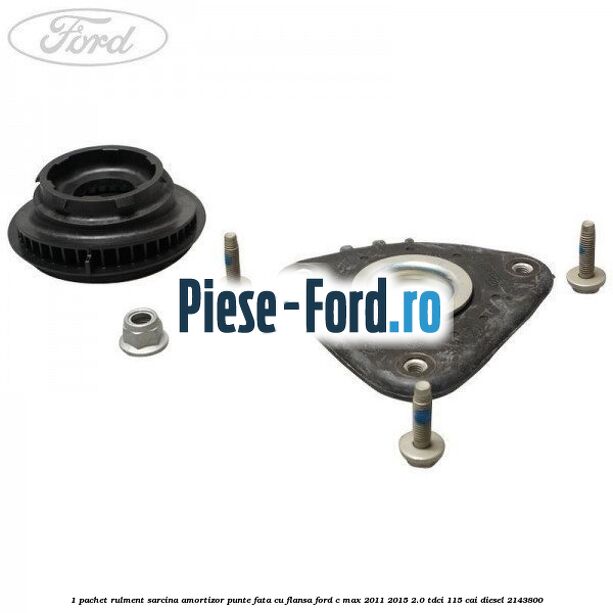 1 Pachet rulment sarcina amortizor punte fata cu flansa Ford C-Max 2011-2015 2.0 TDCi 115 cai