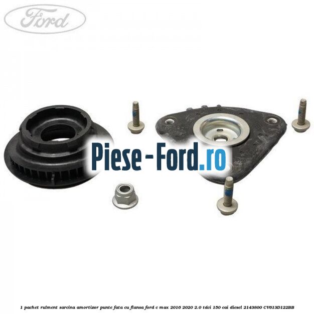 1 Pachet rulment sarcina amortizor punte fata cu flansa Ford C-Max 2016-2020 2.0 TDCi 150 cai diesel #DAB849F856