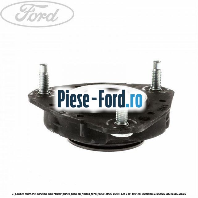 1 Pachet rulment sarcina amortizor punte fata cu flansa Ford Focus 1998-2004 1.6 16V 100 cai benzina #FDE68ACFF7