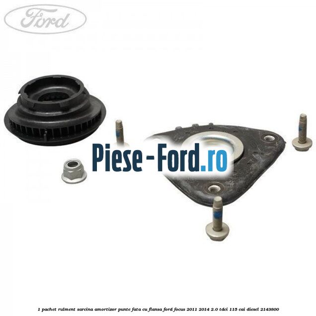 1 Pachet rulment sarcina amortizor punte fata cu flansa Ford Focus 2011-2014 2.0 TDCi 115 cai
